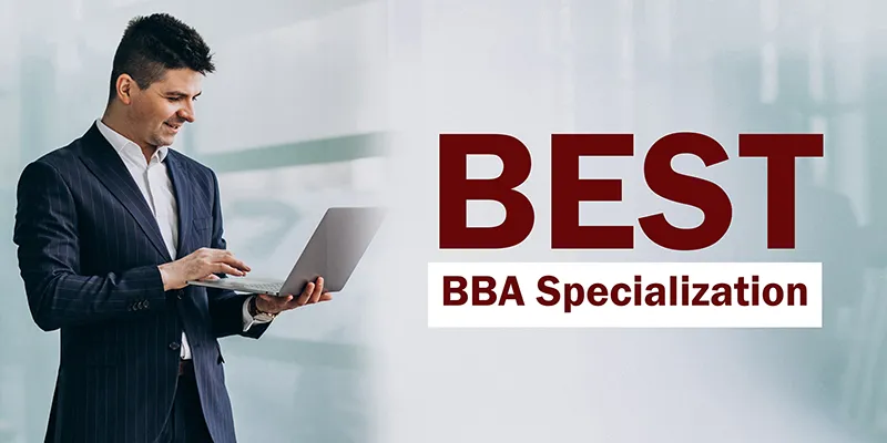 BBA Specializations - Carving your skills